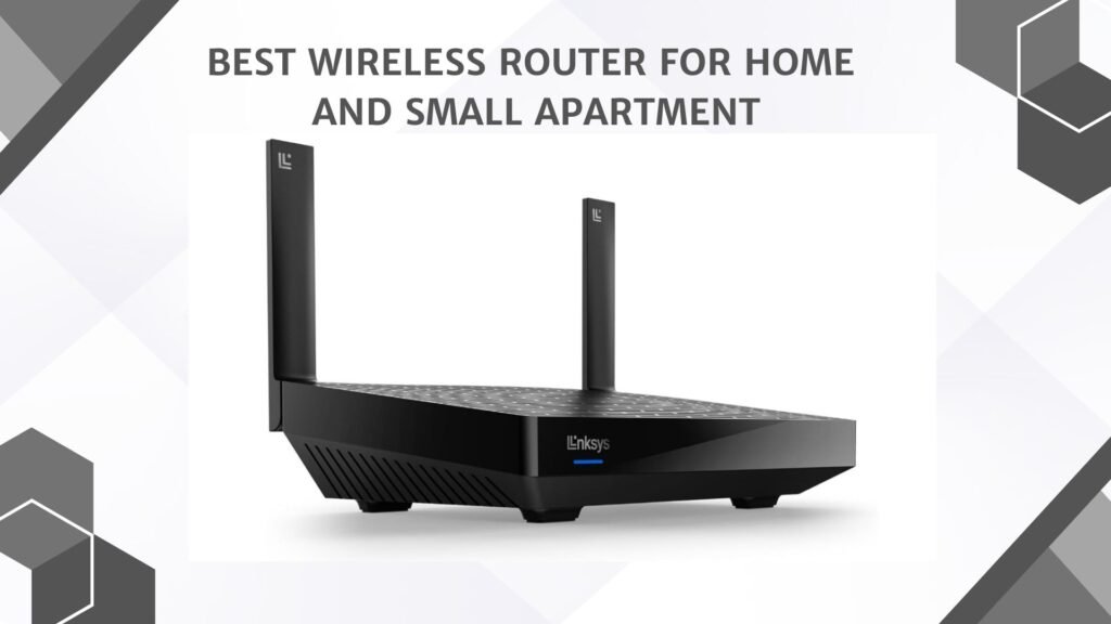 Best Wireless Router for Home and Small Apartment