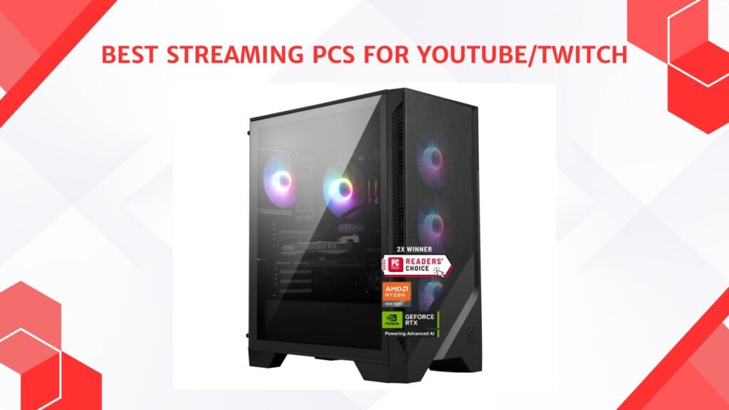 Best Streaming PCs for YouTubeTwitch
